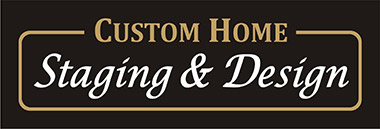 Custom Home Staging & Design